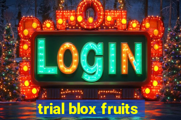 trial blox fruits